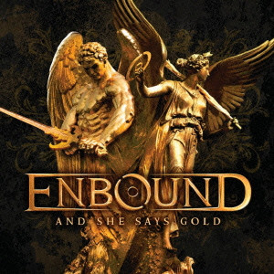 ENBOUND / エンバウンド / AND SHE SAYS GOLD / アンド・シー・セズ・ゴールド