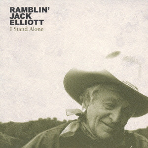 RAMBLIN' JACK ELLIOTT / ランブリン・ジャック・エリオット / I STAND ALONE / アイ・スタンド・アローン