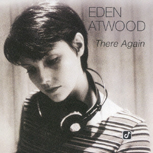 EDEN ATWOOD / イーデン・アトウッド / THERE AGAIN / ゼア・アゲイン