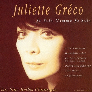 JULIETTE GRECO / ジュリエット・グレコ / JE SUIS COMME JE SUIS / ベスト・オブ・ジュリエット・グレコ