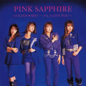 PINK SAPPHIRE / ゴールデン☆ベスト PINK SAPPHIRE ~P.S.I LOVE YOU~