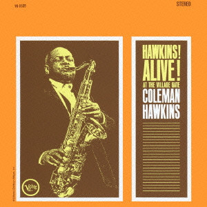 COLEMAN HAWKINS / コールマン・ホーキンス / Hawkins! Alive! at the Village Gate / ジェリコの戦い+2