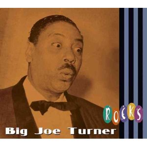 BIG JOE TURNER / ビッグ・ジョー・ターナー / ROCKS
