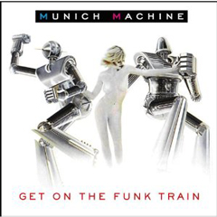 MUNICH MACHINE / ミューニック・マシーン / GET ON THE FUNK TRAIN (2 ON 1)