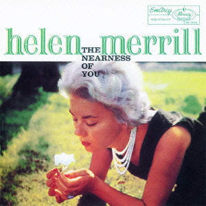 HELEN MERRILL / ヘレン・メリル / THE NEARNESS OF YOU / ザ・ニアネス・オブ・ユー