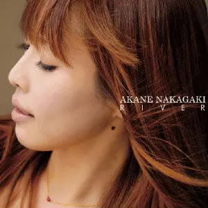 AKANE NAKAGAKI / 中垣あかね / RIVER / リヴァー