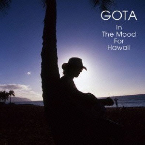 GOTA YASHIKI / 屋敷豪太(GOTA) / IN THE MOOD FOR HAWAII
