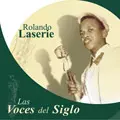 ROLANDO LASERIE / LAS VOCES DEL SIGLO