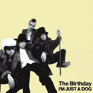 The Birthday I'M JUST A DOG 他 初回限定盤 初回盤 Amazon.co.jp: I'M JUST A DOG: ミュージック