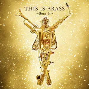 TOKYO KOSEI WIND ORCHESTRA / 東京佼成ウインドオーケストラ / THIS IS BRASS! BEAT IT / ブラバン! BEAT IT