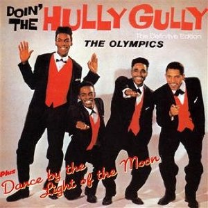 OLYMPICS / オリンピックス / DOIN' THE HULLY GULLY + DANCE BY THE LIGHT OF THE MOON (2 ON 1 + BONUS)