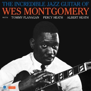 WES MONTGOMERY / ウェス・モンゴメリー / Incredible Jazz Guitar(180G)