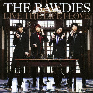 THE BAWDIES / LIVE THE LIFE I LOVE