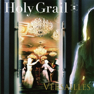 Versailles / Holy Grail (初回限定盤)