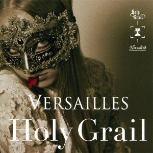 Versailles / ホーリーグレイル
