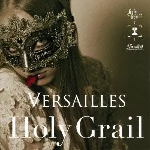 Versailles / ホーリーグレイル