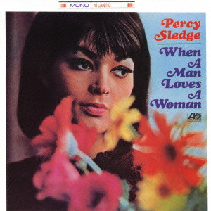 PERCY SLEDGE / パーシー・スレッジ / WHEN A MAN LOVES A WOMAN / 男が女を愛する時 (国内盤帯 解説 歌詞付)