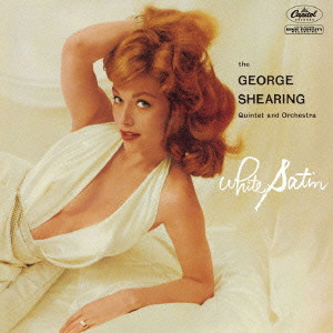 GEORGE SHEARING / ジョージ・シアリング / WHITE SATIN / ホワイト・サテン