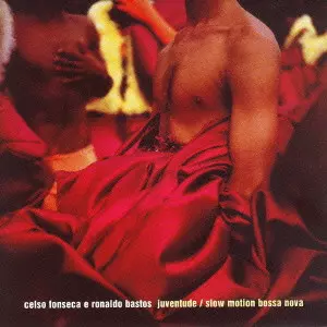 CELSO FONSECA & RONALDO BASTOS / セルソ・フォンセカ&ホナルド・バストス / スローモーション・ボサノヴァ