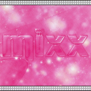 MIXX / mixx / MIXX - JAPANESE EDITION