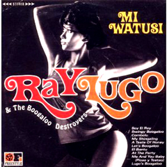 RAY LUGO & THE BOOGALOO DESTROYER / レイ・ルーゴ / MI WATUSI (LP)