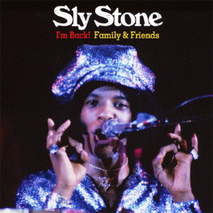 SLY STONE / スライ・ストーン /  I'M BACK! FAMILY AND FRIENDS  / アイム・バック! (国内盤帯 解説 歌詞 対訳付 SHM-CD)