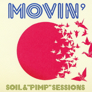 SOIL&"PIMP"SESSIONS / MOVIN’