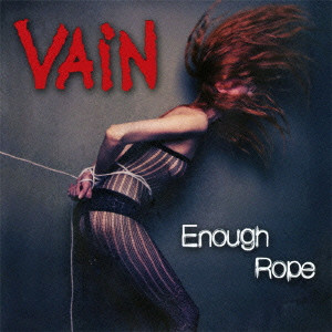 VAIN / ヴェイン / ENOUGH ROPE / イナフ・ロープ