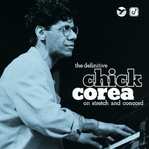 Definitive Chick Corea On Stretch And Concord / デフィニティブ 