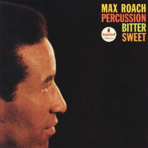 MAX ROACH / マックス・ローチ / Percussion Bitter Sweet / パーカッション・ビター・スウィート