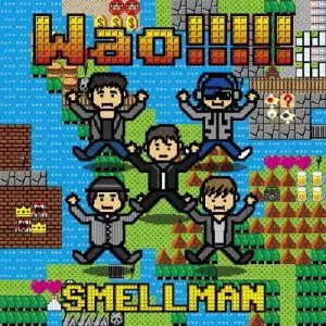 SMELLMAN / スメルマン / ウワォ!!!!!