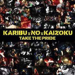 KARIBUxNOxKAIZOKU / TAKE THE PRIDE 
