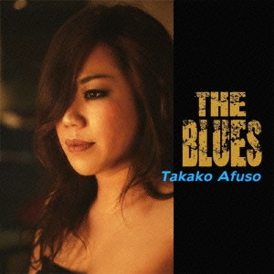 TAKAKO AFUSO / 安富祖貴子 / THE BLUES / ブルーズ