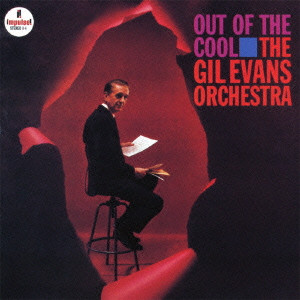 GIL EVANS / ギル・エヴァンス / Out Of The Cool / アウト・オブ・ザ・クール