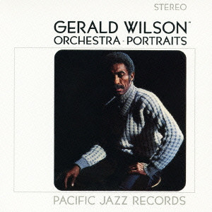 GERALD WILSON / ジェラルド・ウィルソン / Portraits / ソー・ホワット(ポートレイツ)