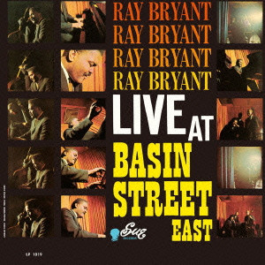 RAY BRYANT / レイ・ブライアント / Ray Bryant - Live At Basin Street East / レイ・ブライアント・ライヴ・アット・ベイズン・ストリート・イースト