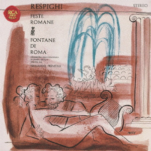 FERNANDO PREVITALI / フェルナンド・プレヴィターリ / RESPIGHI: ROMAN FASTIVAL & FOUNTAINS OF ROME|ROSSINI: OVERTURES / レスピーギ:ローマの祭&噴水、ロッシーニ:序曲集