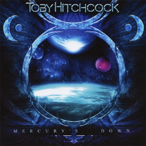 TOBY HITCHCOCK / トビー・ヒッチコック / MERCURY'S DOWN / マーキュリーズ・ダウン