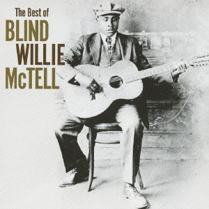 BLIND WILLIE MCTELL / ブラインド・ウイリー・マクテル / THE BEST OF BLIND WILLIE MCTELL / ザ・ベスト・オブ・ブラインド・ウィリー・マクテル (国内盤 帯 解説 歌詞付)