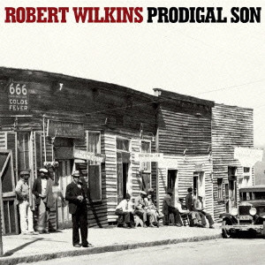 ROBERT WILKINS / ロバート・ウィルキンス / PRODIGAL SON / プロディガル・サン~放蕩息子 (国内盤 帯 解説 歌詞付)