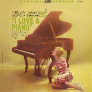 PHINEAS NEWBORN JR. / フィニアス・ニューボーン・ジュニア / I Love A Piano / アイ・ラヴ・ア・ピアノ