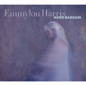 EMMYLOU HARRIS / エミルー・ハリス / HARD BARGAIN / ハード・バーゲン