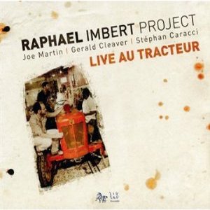 RAPHAEL IMBERT / ラファエル・アンベール / Live Au Tracteur