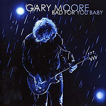 GARY MOORE / ゲイリー・ムーア / BAD FOR YOU BABY