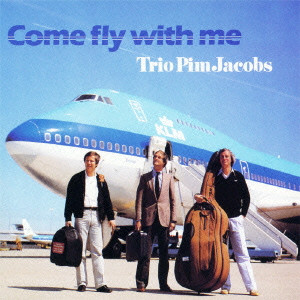 PIM JACOBS / ピム・ヤコブス / Come Fly With Me / カム・フライ・ウィズ・ミー