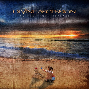 DIVINE ASCENSION / ディヴァイン・アセンション / AS THE TRUTH APPEARS / アズ・ザ・トゥルース・アピアーズ