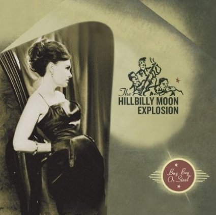 HILLBILLY MOON EXPLOSION / BUY BEG OR STEAL (LP)