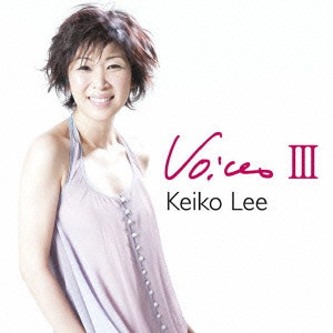 KEIKO LEE / ケイコ・リー / Voices 3 / ヴォイセズ3