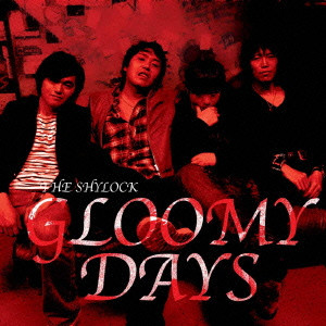 シェイロック / GLOOMY DAYS