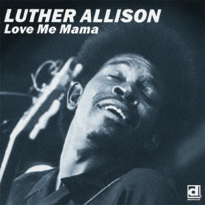 LUTHER ALLISON / ルーサー・アリスン / ラヴ・ミー・ママ (国内盤帯 解説 歌詞付)